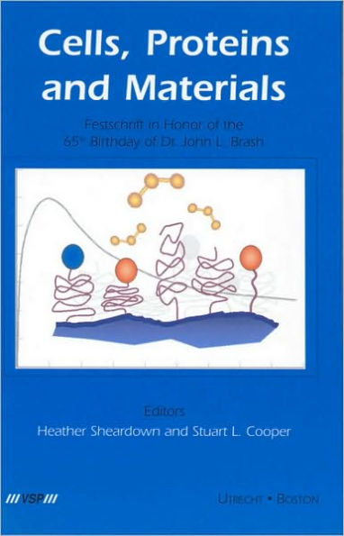 Cells, Proteins and Materials: Festschrift in Honor of the 65th Birthday of Dr. John L. Brash