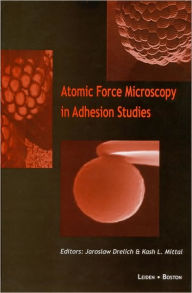 Title: Atomic Force Microscopy in Adhesion Studies / Edition 1, Author: J. Drelich
