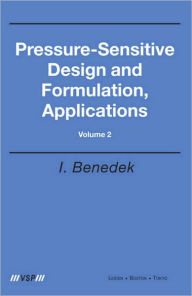 Title: Pressure-Sensitive Design and Formulation, Application / Edition 1, Author: Istvan Benedek