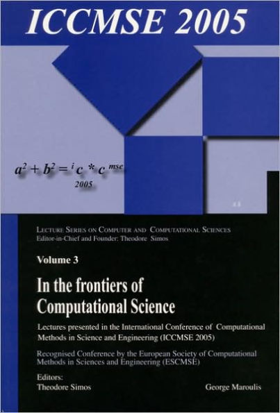 In the Frontiers of Computational Science: Lectures presented in the International Conference of Computational Methods in Sciences and Engineering (ICCMSE 2005) / Edition 1