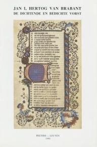 Title: Jan I. Hertog van Brabant: de dichtende en bedichte vorst. Tentoonstellingscatalogus naar aanleiding van de 700ste verjaardag van de dood van hertog Jan I van Brabant - Zoutleeuw, Author: M Ceunen