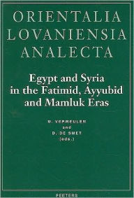 Title: Egypt and Syria in the Fatimid, Ayyubid and Mamluk Eras. Proceedings of the 1st, 2nd and 3rd International Colloquium Organized at the Katholieke Universiteit Leuven in May 1992, 1993 and 1994, Author: D De Smet