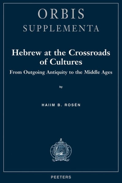 Hebrew at the Crossroads of Cultures. From Outgoing Antiquity to the Middle Ages