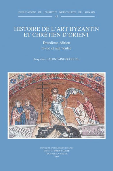 Histoire de l'art byzantin et chretien d'Orient Deuxieme edition revue et augmentee