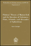 Plotinus' Theory of Matter-Evil and the Question of Substance: Plato, Aristotle, and Alexander of Aphrodisias