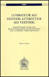 Literatuur als systeem, literatuur als vertoog. Bouwstenen voor een functionalistische benadering van literaire verschijnselen.