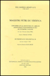 Magistri Petri de Ybernia. Expositio et quaestiones in Librum Aristotelis Peryermenias seu de interpretatione (ex. cod. Vat. lat. 5988). Determinatio Magistralis (ex cod. Ampl. F 335).