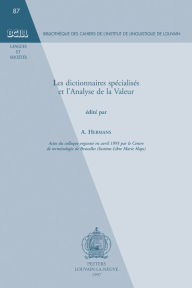 Title: Les dictionnaires specialises et l'analyse de la valeur. Actes du colloque organise en avril 1995 par le Centre de terminologie de Bruxelles (Institut Libre Marie Haps), Author: A Hermans