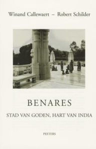 Title: Benares. Stad van goden, hart van India, Author: WM Callewaert
