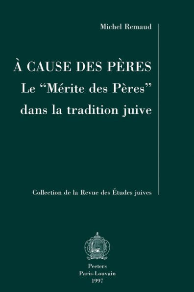 A cause des peres: Le Merite des Peres dans la tradition juive