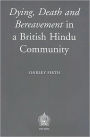 Dying, Death and Bereavement in a British Hindu Community