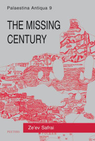 Title: The Missing Century: Palestine in the Fifth Century: Growth and Decline, Author: Z Safrai