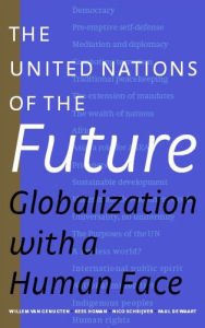 Title: The United Nations of the Future: Globalization with a Human Face, Author: Willem van Genugten