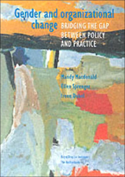 Gender and Organizational Change: Bridging the Gap between Policy and Practice