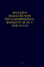 Apuleius Madaurensis Metamorphoses: Books IV 28-35, V and VI 1-24 The Tale of Cupid and Psyche. Text, Introduction and Commentary