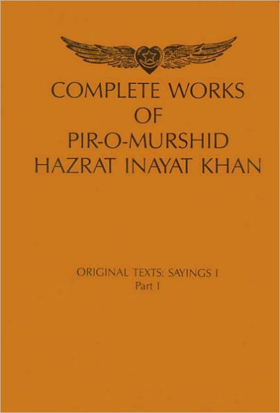 Complete Works of Pir-O-Murshid Hazrat Inayat Khan, Originat Tests: Sayings I, Part I