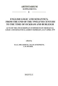 Title: English Logic and Semantics, from the End of the Twelfth Century to the Time of Ockham and Burleigh: Acts of the 4th European Symposium on Mediaeval Logic and Semantics, Leiden-Nijmegen, 23-27 April 1979, Author: HAG Braakhuis