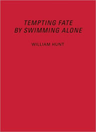 Title: William Hunt: Tempting Fate by Swimming Alone, Author: William Hunt