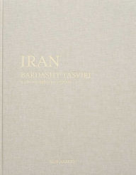Title: Iran, Bardasht Tasviri: A Photograhic Perception, Author: Sam Asaert