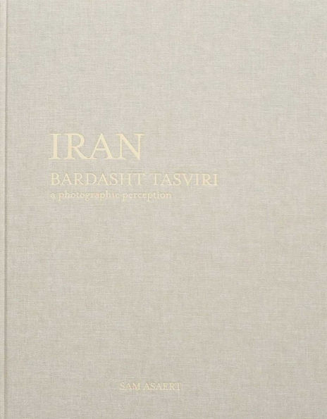 Iran, Bardasht Tasviri: A Photograhic Perception
