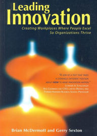 Title: Leading Innovation: Creating Workplaces Where People Excel So Organizations Thrive, Author: Brian McDermott