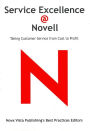 Service Excellence @ Novell: Taking Customer Service from Cost to Profit