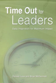 Title: Time Out for Leaders: Daily Inspiration for Maximum Impact, Author: Donald Luce