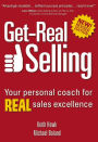 Get-Real Selling:Your Personal Coach for REAL Sales Excellence: Your Personal Coach for REAL Sales Excellence