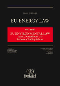 Title: EU Energy Law : Eu Environmental Law, the EU Greenhouse Gas Emissions Trading System, Author: Jos Delbeke