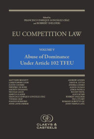 Title: EU Competition Law: Abuse of Dominance under Article 82 EC, Author: Francisco Enrique Gonzalez-Diaz