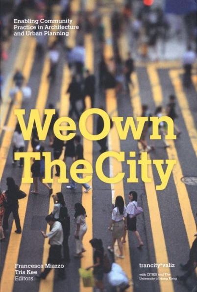 We Own the City: Enabling Community Practice in Architecture and Urban Planning