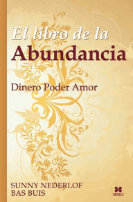 Title: El Libro de la Abundancia: Dinero Poder Amor, Author: Bas Buis