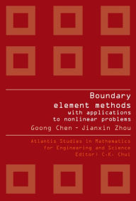 Title: Boundary Element Methods With Applications To Nonlinear Problems (2nd Edition) / Edition 2, Author: Goong Chen