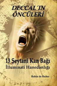 Title: 13 Seytani Kan Bagi: Illuminati Hanedanligi, Author: Robin De Ruiter