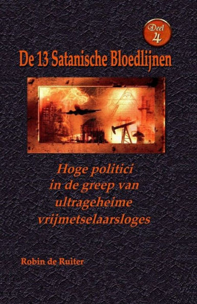 Hoge politici in de greep van ultrageheime vrijmetselaarsloges: De 13 Satanische Bloedlijnen DEEL 4