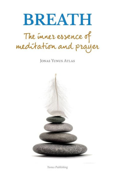 Breath: The inner essence of meditation and prayer