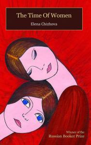 Title: The Time Of Women, Author: Elena Chizhova