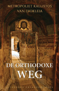 Title: De Orthodoxe Weg, Author: Metropoliet Kallistos van Diokleia