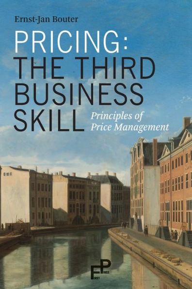 Pricing: The Third Business Skill: Principles of Price Management