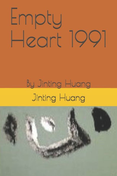 Empty Heart 1991: By Jinting Huang