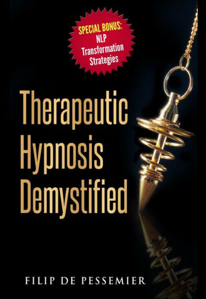 Therapeutic Hypnosis Demystified: Unravel the genuine treasure of hypnosis