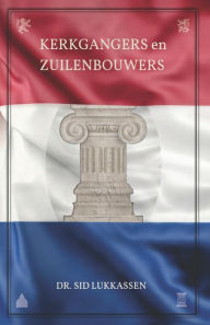 Title: Kerkgangers & Zuilenbouwers, Author: Sid Lukkassen