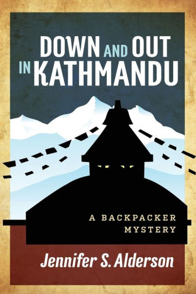 Down and Out in Kathmandu: A Backpacker Mystery