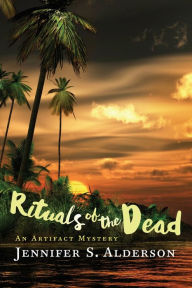 Title: Rituals of the Dead: An Artifact Mystery, Author: Jennifer S Alderson