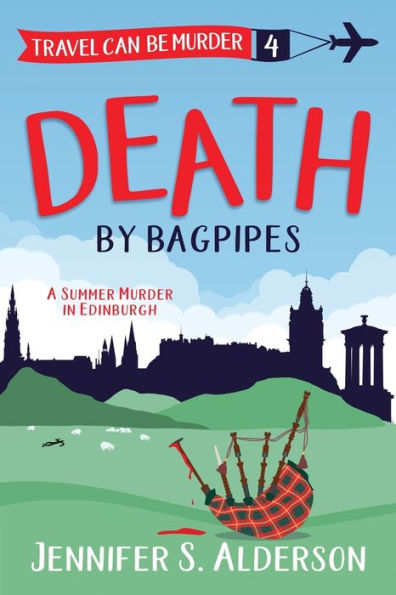 Death by Bagpipes: A Summer Murder in Edinburgh