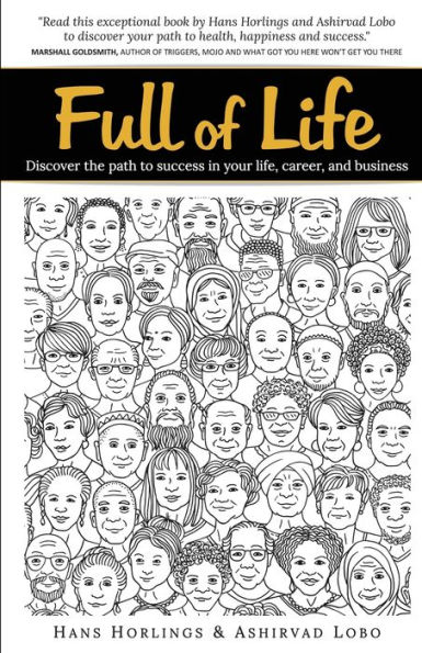 Full Of Life: Discover the path to success in your life, career, and business