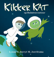Title: Kikker Kat op Ruimteavontuur, Author: Lynne Jorritsma