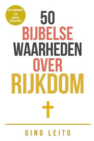 Title: 50 Bijbelse Waarheden over Rijkdom, Author: Gino Leito