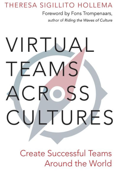Virtual Teams Across Cultures: Create Successful Around the World