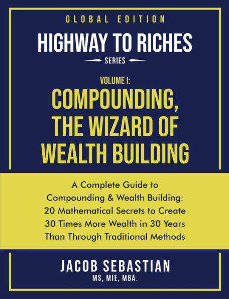 COMPOUNDING, THE WIZARD OF WEALTH BUILDING: A Complete Guide to Compounding and Wealth Building